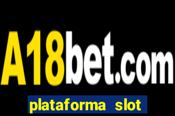 plataforma slot pagando no cadastro 2024