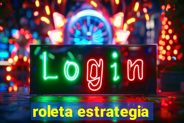 roleta estrategia