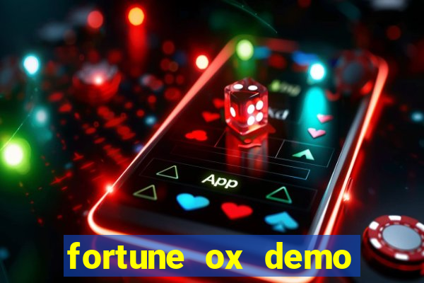 fortune ox demo grátis dinheiro infinito