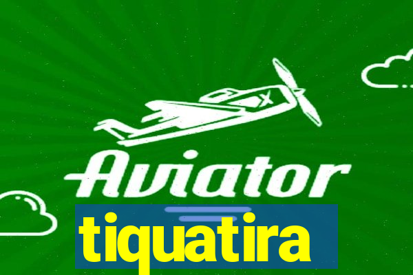 tiquatira