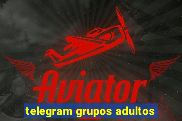 telegram grupos adultos