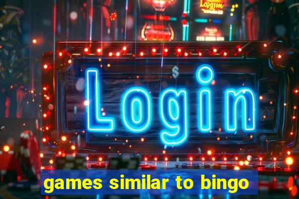 games similar to bingo