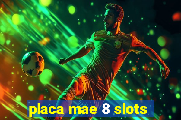 placa mae 8 slots