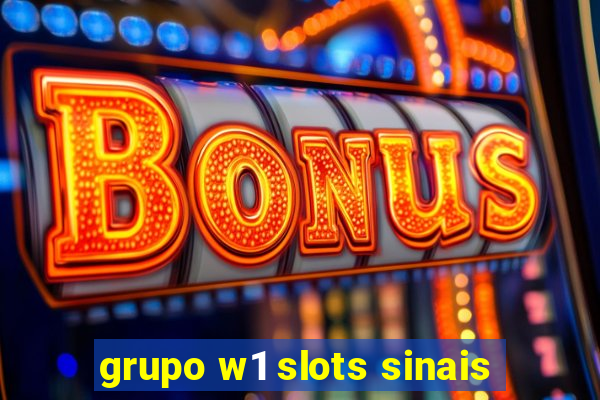 grupo w1 slots sinais