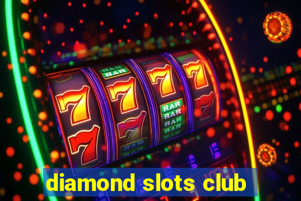 diamond slots club