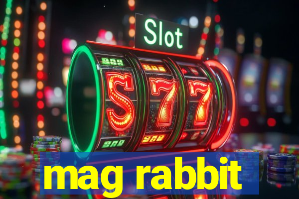 mag rabbit