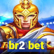 br2 bet