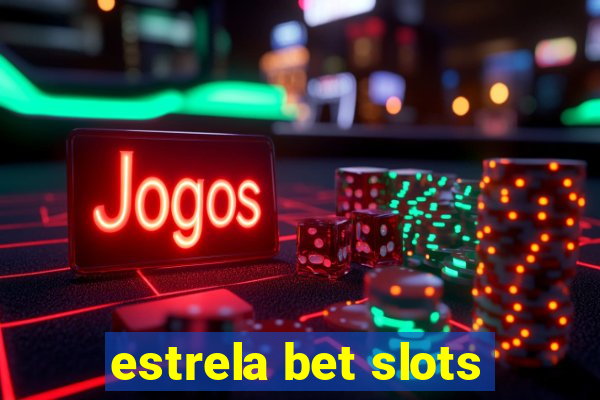 estrela bet slots