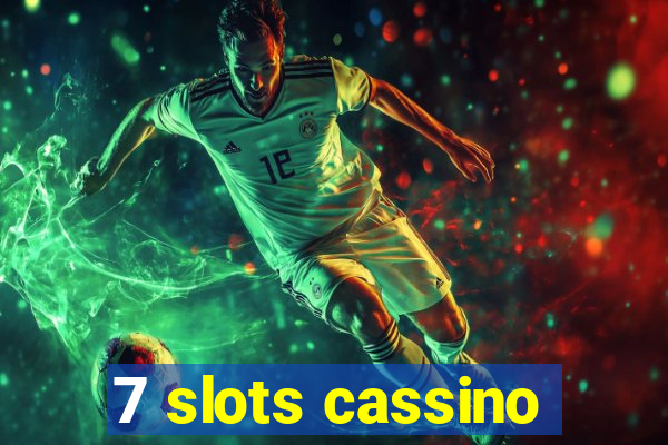 7 slots cassino