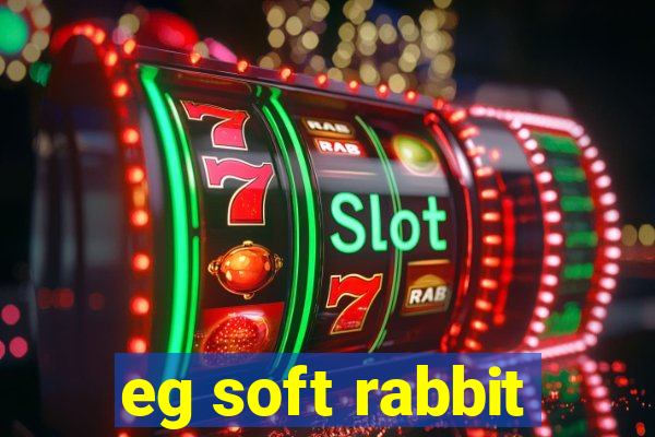 eg soft rabbit