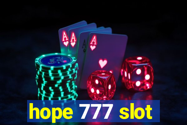 hope 777 slot