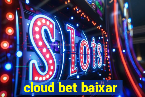 cloud bet baixar