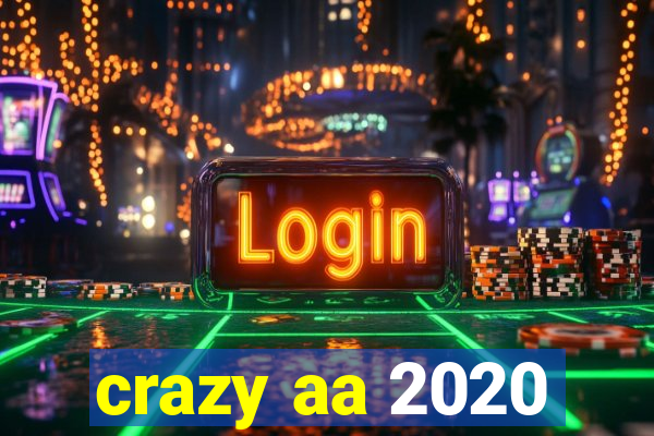 crazy aa 2020