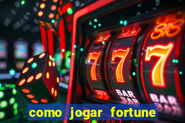 como jogar fortune tiger passo a passo