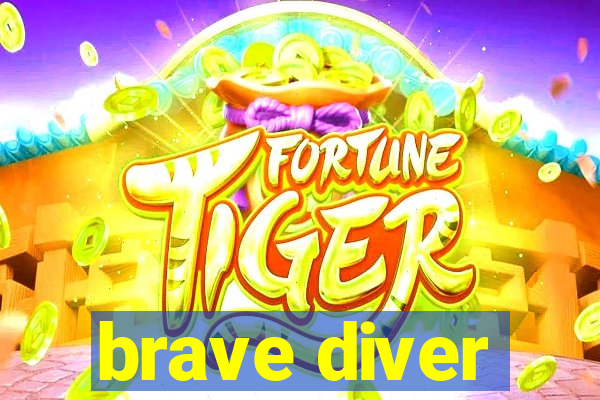 brave diver