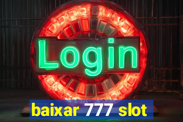 baixar 777 slot