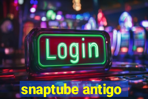 snaptube antigo