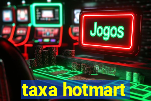 taxa hotmart