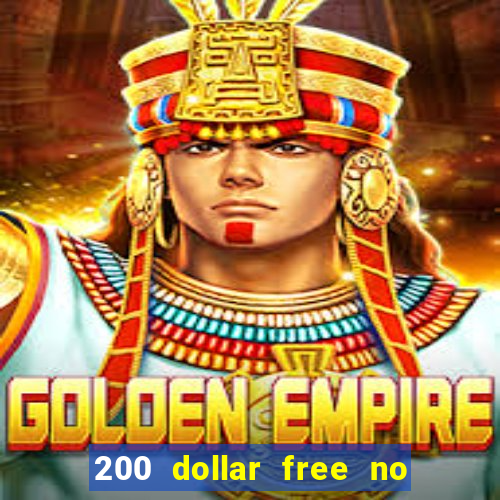 200 dollar free no deposit casino