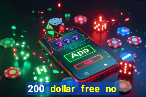 200 dollar free no deposit casino