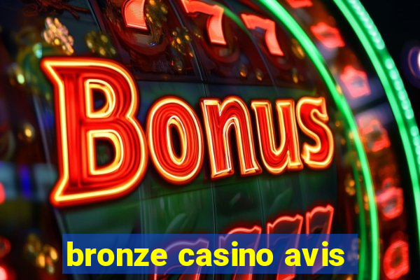 bronze casino avis