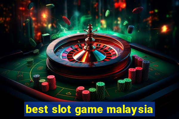 best slot game malaysia