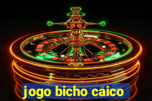 jogo bicho caico