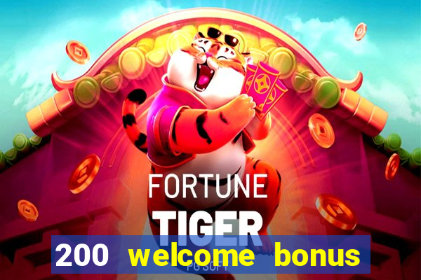 200 welcome bonus casino uk