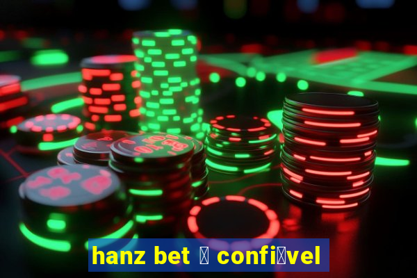 hanz bet 茅 confi谩vel