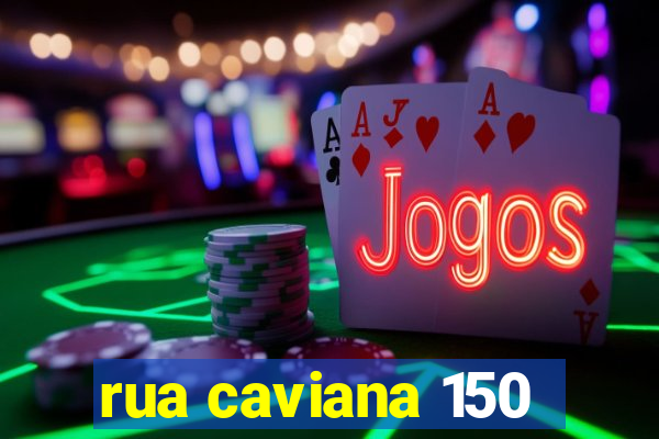 rua caviana 150