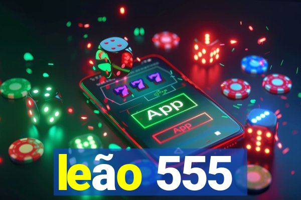 leão 555