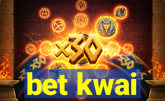 bet kwai