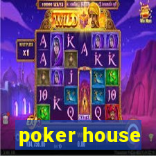 poker house