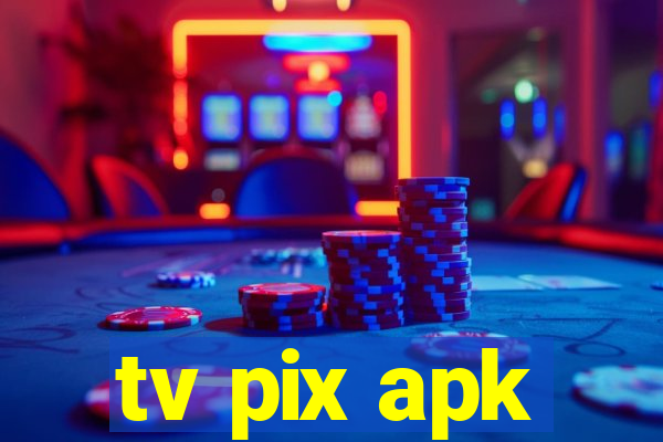 tv pix apk