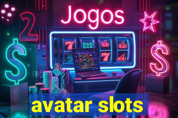 avatar slots