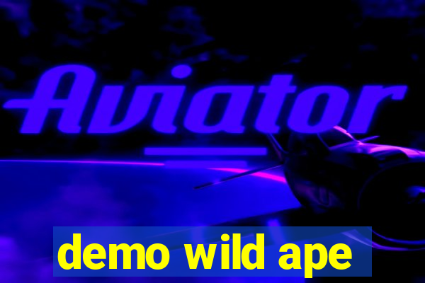 demo wild ape