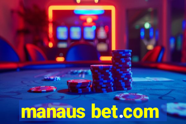 manaus bet.com