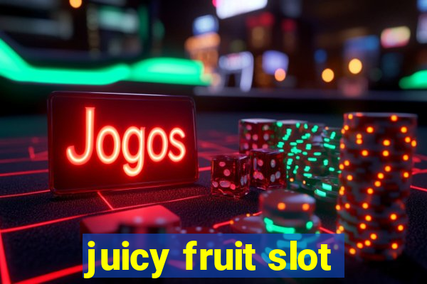 juicy fruit slot