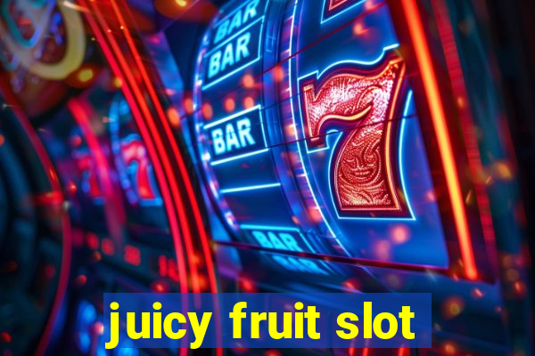 juicy fruit slot