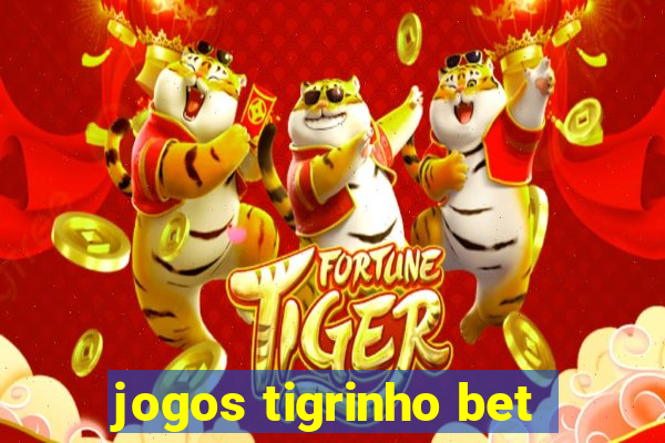 jogos tigrinho bet