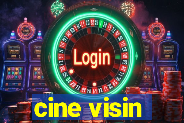 cine visin