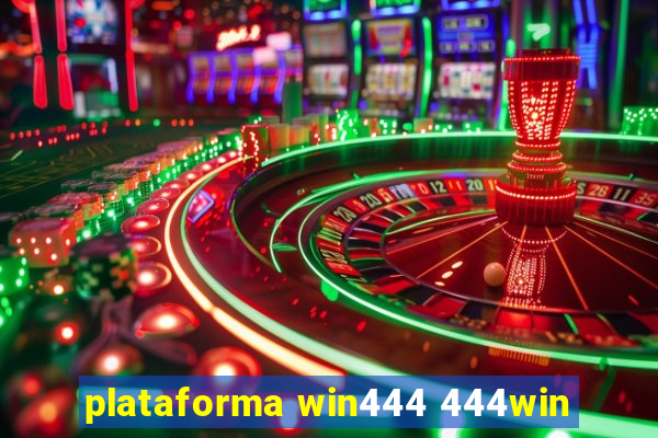 plataforma win444 444win