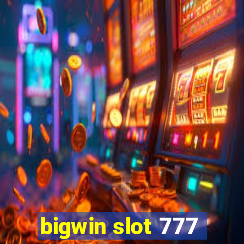 bigwin slot 777