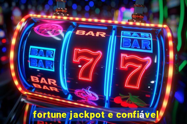 fortune jackpot e confiável