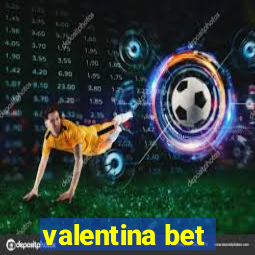 valentina bet