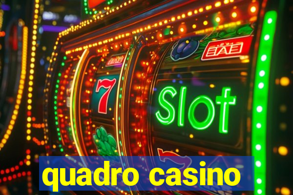 quadro casino