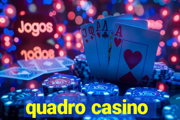 quadro casino