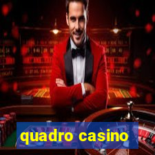 quadro casino