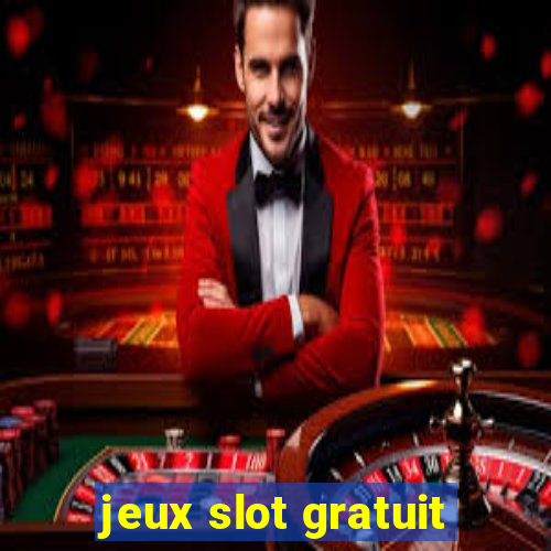 jeux slot gratuit