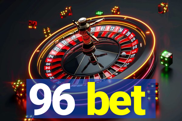 96 bet